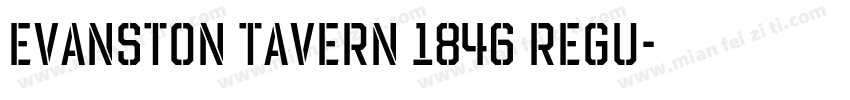 Evanston Tavern 1846 Regu字体转换